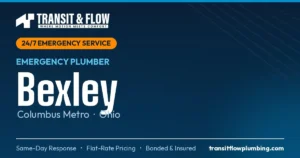 Transit & Flow — 24/7 Emergency Plumber in Bexley, Columbus Metro Ohio. Same-day response, flat-rate pricing, bonded & insured.
