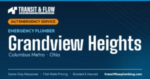 Transit & Flow — 24/7 Emergency Plumber in Grandview Heights, Columbus Metro Ohio. Same-day response, flat-rate pricing, bonded & insured.