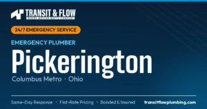 Transit & Flow — 24/7 Emergency Plumber in Pickerington, Columbus Metro Ohio. Same-day response, flat-rate pricing, bonded & insured.